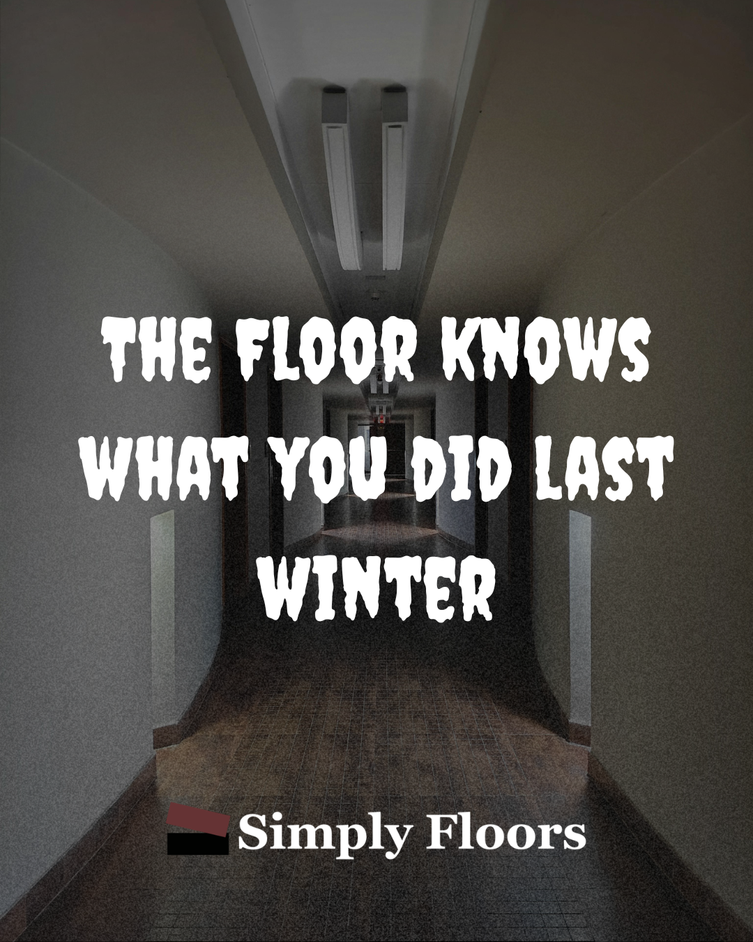 The Floor Knows What You Did Last Winter
