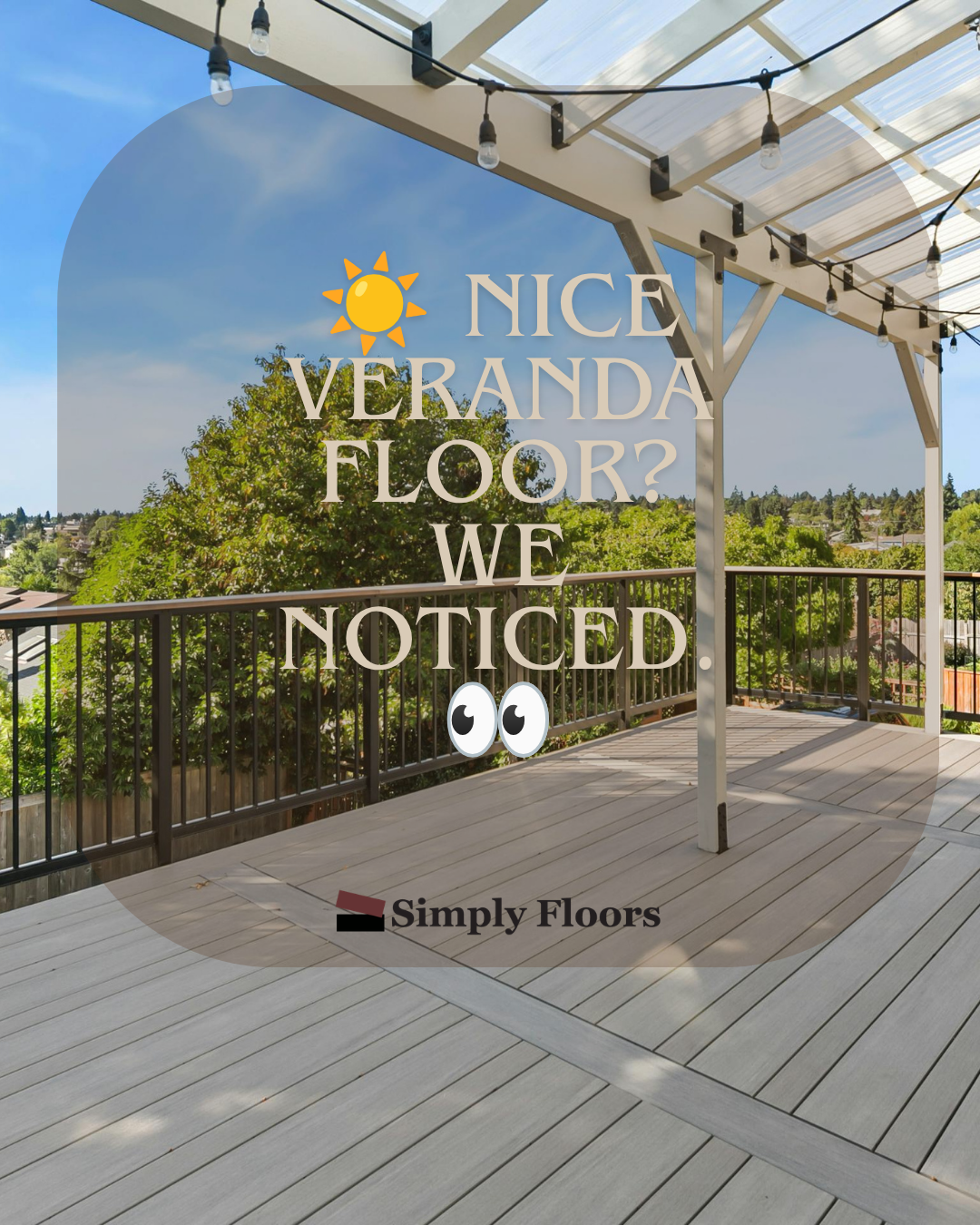 ☀️ Nice Veranda Floor? We Noticed. 👀