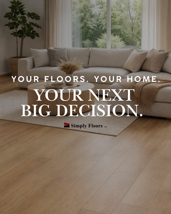 YOUR FLOORS. YOUR HOME. YOUR NEXT BIG DECISION.